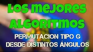 &iexcl;Los Mejores Algoritmos! - G PERMS de DISTINTOS &Aacute;NGULOS | ArSpeedcuber