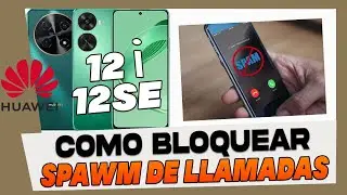 Como Bloquear Llamadas Indeseadas de Spam en Huawei Nova 12 SE y Nova 12i