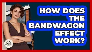 How Does The Bandwagon Effect Work?