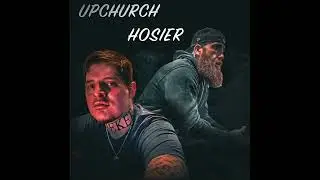 Upchurch X Hosier - Come Out To Play