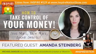 🌟 AMANDA STEINBERG: Take Control of Your Money &ndash; Save More, Earn More, Spend Smarter | Worth It