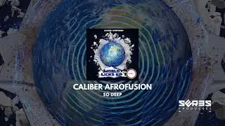 Caliber Afrofusion - So Deep (Original Mix)