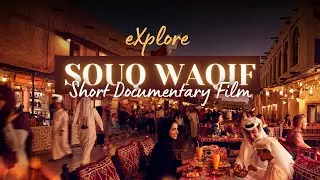 Souq Waqif Documentary Film - Must visit places in Qatar