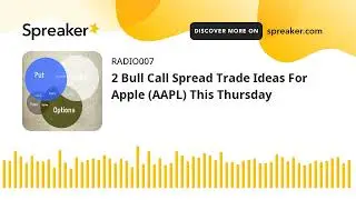 2 Bull Call Spread Trade Ideas For Apple (AAPL) This Thursday