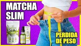 Matcha Slim &ndash; Pierde Peso con Matcha Slim &ndash; Matcha Slim Funciona?