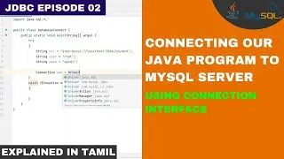 Connecting Java to MySQL Server (using Connection Interface) | JDBC Episode 02 | தமிழ்