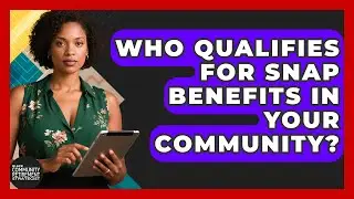 Who Qualifies For SNAP Benefits In Your Community? - Black Community Retirement Strategist