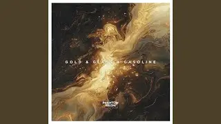 Gold & Glass & Gasoline