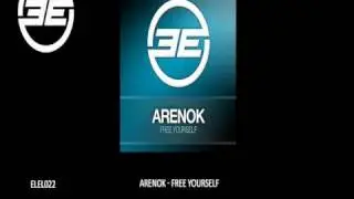 Arenok - Free Yourself (Original Mix) (ELEL022)