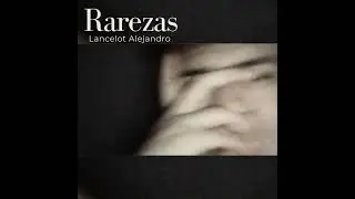 Rarezas - Lancelot Alejandro 