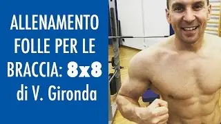 ALLENAMENTO FOLLE x LE BRACCIA 8x8 DI GIRONDA 💪💪 LE DISTRUGGO!!!