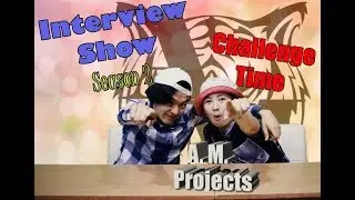 Interview Show; Season 2; Challenge time.