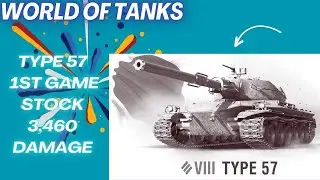 World of Tanks - Type 57 - Stock 3,460 Damage.