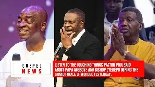 LISTEN TO THE TOUCHING THINGS PASTOR POJU SAID ABOUT PAPA ADEBOYE AND BISHOP OYEDEPO YESTERDAY