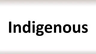 How to Pronounce Indigenous (correctly!)