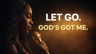 Let Go and Trust God | A Song for Heavy Hearts