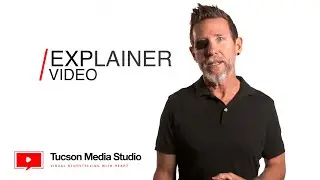 Explainer Video Production Tucson