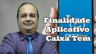 Finalidade Aplicativo Caixa Tem