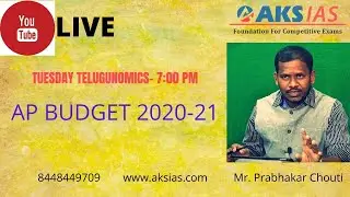 LIVE|AP BUDGET 2020-21|MR. PRABHAKAR CHOUTI|APPSC| AKS IAS