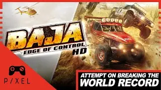 (Attempt on) breaking the WORLD RECORD | BAJA 1000 event - BAJA: Edge of Control HD