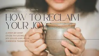How to Reclaim Your Joy