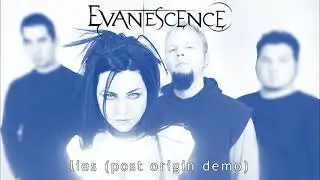 Evanescence - Lies (Post Origin Demo)