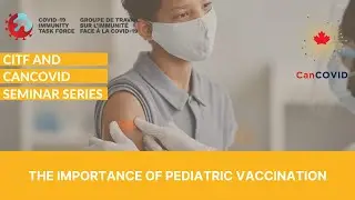 Seminar Series with CITF​: The Importance of Pediatric Vaccination