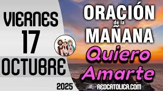 Oracion de la Ma&ntilde;ana De Hoy Viernes 17 de Octubre - Salmo 36 Tiempo De Orar