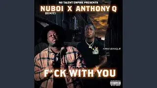 Fuc Wit You (feat. Anthony Q)