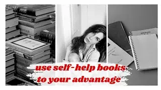 WHY SELF-HELP BOOKS DON'T WORK (and how to make use of them)