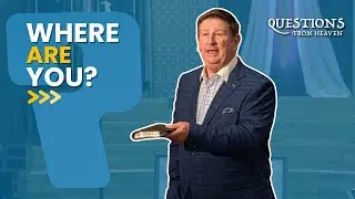 Questions From Heaven - Where are you? - How to Live a Shame-Free Life
