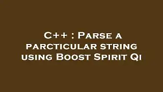 C++ : Parse a parcticular string using Boost Spirit Qi