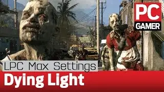 Dying Light PC gameplay: max settings at 1440p on the LPC