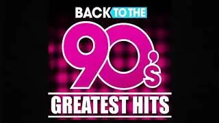Back To The 90s | 90s Greatest Hits Album | 90s Music Hits | Best Songs Of The 1990s