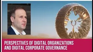 Vasily Kudrin. Digital organizations and governance