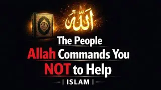 The People Allah Commands You NOT to Help | ISLAM | Quran Reminder