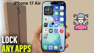 iPhone 17 Air : How To Lock ANY App On iPhone With Face ID