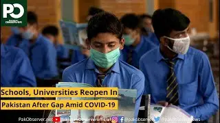 Schools, Universities Reopen In Pakistan After Gap Amid COVID-19  | Pakistan Observer