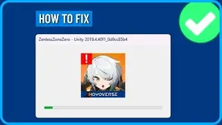 How to Fix Zenless Zone Zero Unity Error