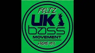 UK BASS MOVEMENT PROMO MIX-DJ FELTZ