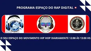 PROGRAMA ESPA&Ccedil;O DO RAP DIGITAL 03 JANEIRO 2026