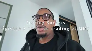 Trading Success - &Eacute;pisode 3 (Plan de trading et money management) BakaraFx