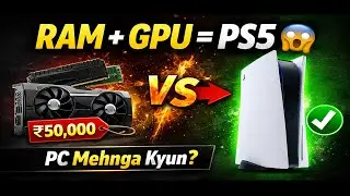 PS5 vs Gaming PC &ndash; What is the price of PS5 in just RAM and GPU? | Honest Comparison 2026