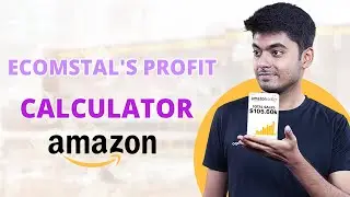 Maximizing Profits with Amazon Profit Calculator | EcomStal