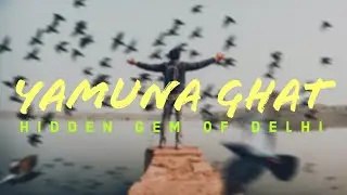 Yamuna ghat : Hidden gem of Delhi 🇮🇳 | vlog 11