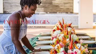 Transform Your Passion into a Career:  Destination Event Planning & Travel Tips