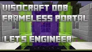 VisoCraft 008 - Frameless Portal [Let's Engineer]