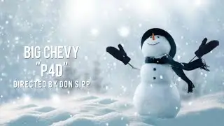 Big Chevy - P4D (Prayed For This) (Directed/Edited By Don Sipp)