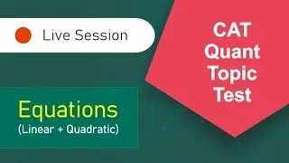 CAT Quant: Equations live session topic Test