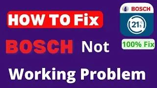 Fix Bosch App Not working Problem | Bosch Easy Control App Not Working (2023)